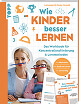 Lernxpert Wie Kinder besser Lernen